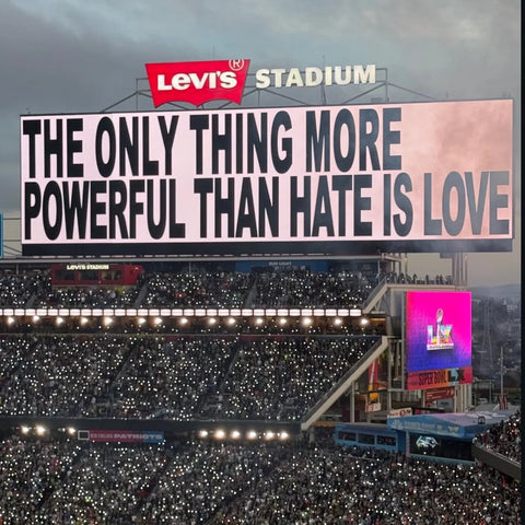 Levi's Stadium with sign reading 'The only thing more powerful than hate is love' during the Super Bowl. From The Weekly Light Vol. 14.