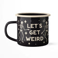 Let's Get Weird Mug - Enamel 16oz Mug with skeleton design, black camp-style, handmade enamelware, lightweight and durable.