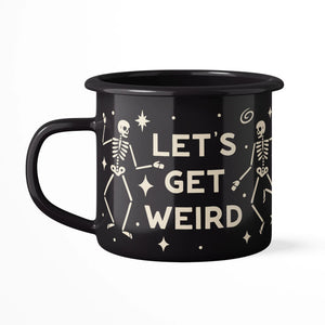 Let's Get Weird Mug - Enamel 16oz Mug
