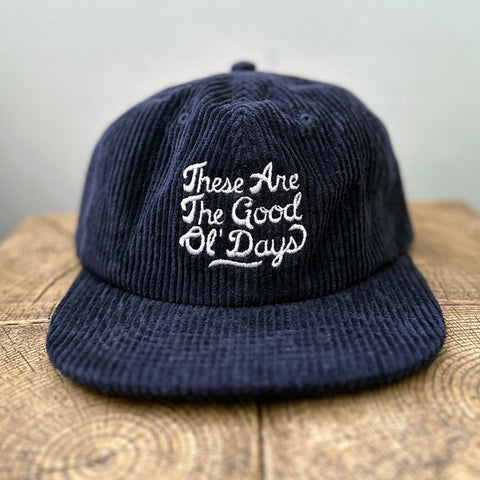 These Are The Good Ol' Days Hat