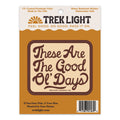 The Good Ol' Days Sticker waterproof UV protected vinyl, made in USA, 4x1.77 inches, dishwasher safe, eco-friendly packaging. By Trek Light.