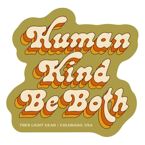 Colorful 'Human Kind Be Both' vinyl sticker by Trek Light, made in the USA. Weatherproof, UV and water-resistant, 4x3.91 inches.