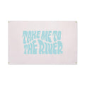 Trek Light canvas flag wall art with 'Take Me to the River' print, 31"x48", featuring brass grommets for easy hanging.